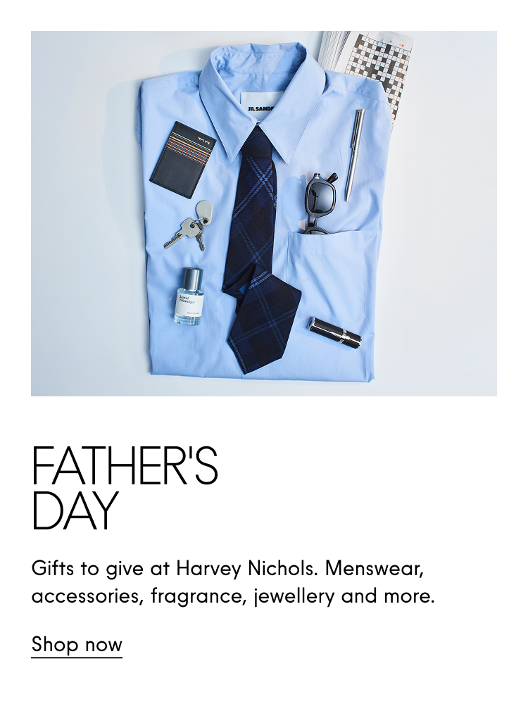 Father's Day  Gift to give at Harvey Nichols.  Menswear, accessories, fragrance, jewellery and more.  Shop now