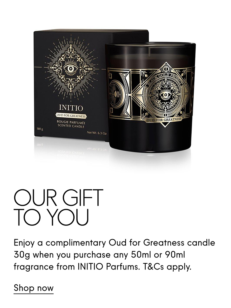 Our Gift to YOU Enjoy a complimentary Oud for Greatness candle 30g when you purchase any 50ml or 90ml fragrance from INITIO Parfums.  T&Cs apply. Shop now