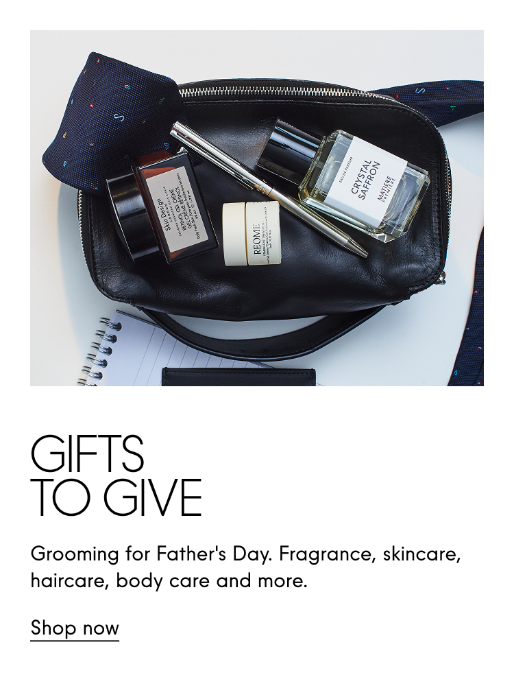 Gifts To Give Grooming for Father's Day. Fragrance, skincare, haircare, body care and more. Shop now