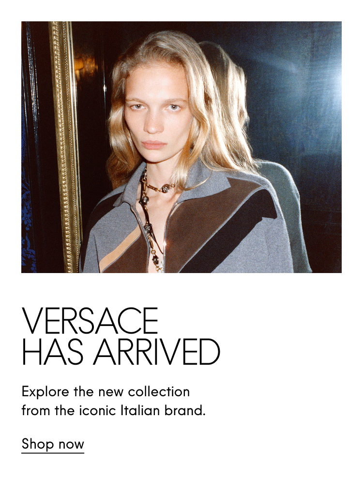 Versace has arrived Explore the new collection from the iconic Italian brand. Shop now