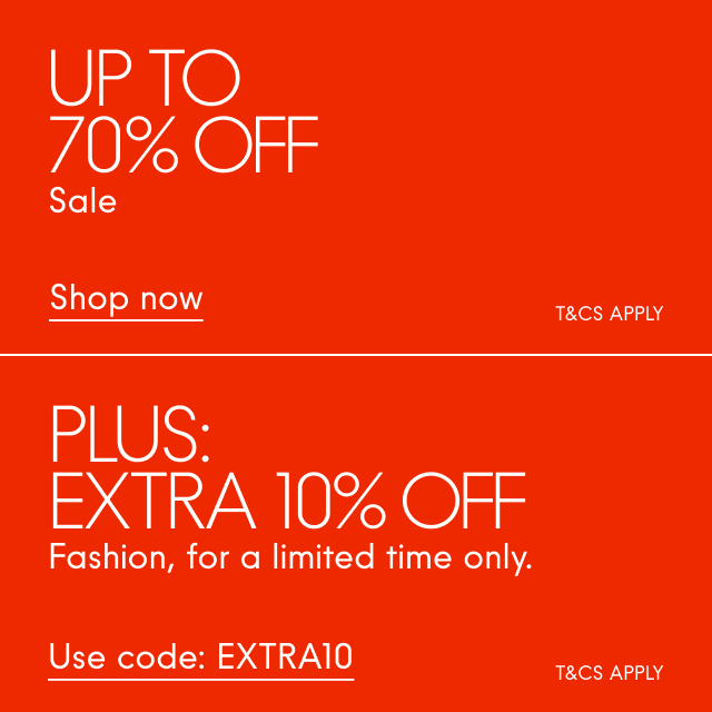 Up to 70% off Sale Plus: Extra 10% off  Fashion, for a limited time only. Use code: EXTRA10 Shop now